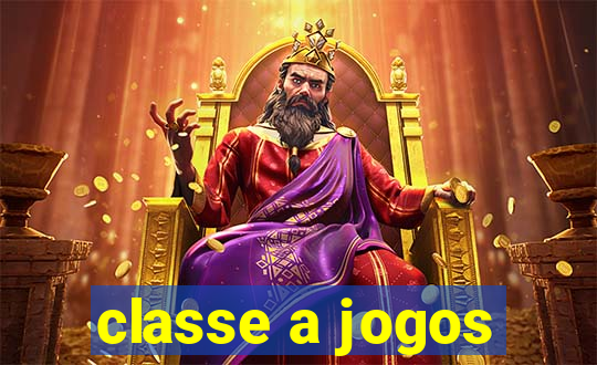 classe a jogos